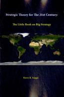 Strategic Theory For The 21st Century: The Little Book On Big Strategy