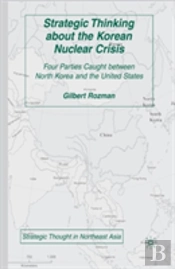 Strategic Thinking About The Korean Nuclear Crisis