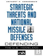 Strategic Threats And National Missile Defenses