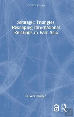 Bertrand.pt - Strategic Triangles Reshaping International Relations In East Asia