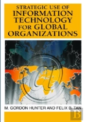 Strategic Use Of Information Technology For Global Organizations