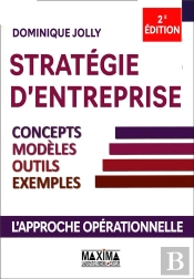 Strategie D'Entreprise - Concepts, Modeles, Outils, Exemples 2eme Edition