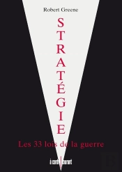 Stratégie Les 33 Lois De La Guerre