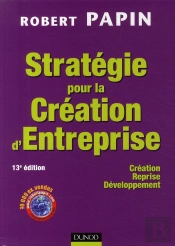 Stratégie Pour La Création D'Entreprise ; Création, Reprise, Développement (13e Édition)