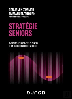 Bertrand.pt - Stratégie Seniors : Saisir Les Opportunités Business De La Transition Démographique