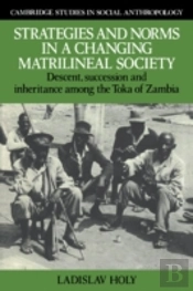 Strategies And Norms In A Changing Matrilineal Society