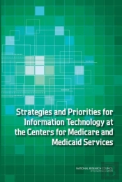 Strategies And Priorities For Information Technology At The Centers For Medicare And Medicaid Services