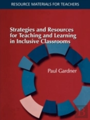 Strategies And Resources For Teaching And Learning In Inclusive Classrooms