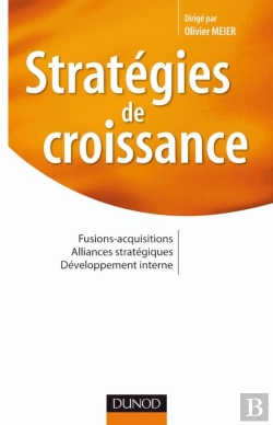 Bertrand.pt - Stratégies De Croissance ; Fusions-Acquisitions, Alliances Stratégiques, Développement Interne