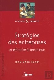 Stratégies Des Entreprises ; Et Efficacité Économique