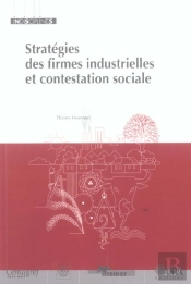 Stratégies Des Firmes Industrielles Et Contestation Sociale
