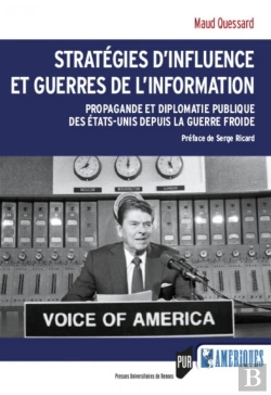 Bertrand.pt - Stratégies D'Influence Et Guerres De L'Information ; Propagande Et Diplomatie Publique Des États Unies