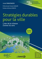 Stratégies Durables Pour La Ville ;  Créer De La Richesse, Donner Du Sens