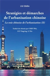 Strategies Et Demarches De L'Urbanisation Chinoise - La Voie Chinoise De L'Urbanisation (Iii)