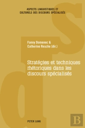 Stratégies Et Techniques Rhétoriques Dans Les Discours Spécialisés