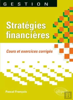 Bertrand.pt - Stratégies Financières. Cours Et Exercices Corrigés