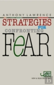 Strategies For Confronting Fear