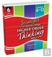 Strategies For Developing Higher-Order Thinking Skills