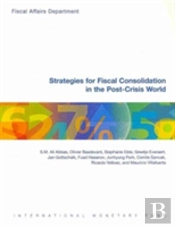 Strategies For Fiscal Consolidation In The Post-Crisis World