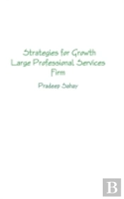 Strategies For Growth - A Large Professional Services Firm