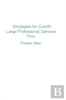 Strategies For Growth - A Large Professional Services Firm
