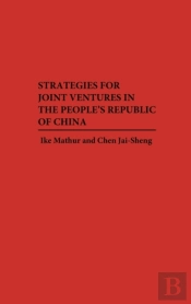 Strategies For Joint Ventures In The People'S Republic Of China