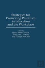 Strategies For Promoting Pluralism In Education And The Workplace