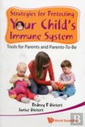 Strategies For Protecting Your Child'S Immune System: Tools For Parents And Parents-To-Be