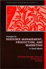Strategies For Resource Management, Production, And Marketing In Rural Mexico