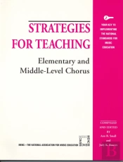 Strategies For Teaching Elementary And Middle-Level Chorus