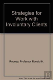 Strategies For Work With Involuntary Clients
