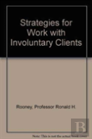 Strategies For Work With Involuntary Clients