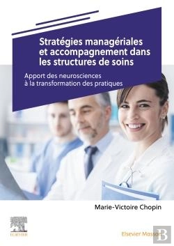 Bertrand.pt - Stratégies Managériales Et Accompagnement Dans Les Structures De Soins : Apport Des Neurosciences À La Transformation Des Pratiques