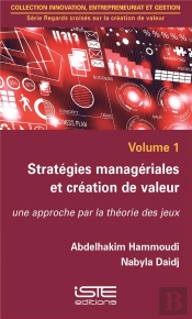 Stratégies Managériales Et Création De Valeur T.1 ; Une Approche Par La Théorie Des Jeux