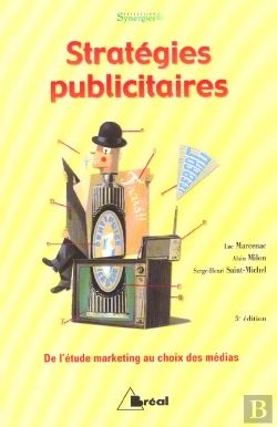 Bertrand.pt - Strategies Publicitaires ; De L'Etude Marketing Au Choix Des Medias ; 5e Edition