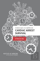 Strategies To Improve Cardiac Arrest Survival