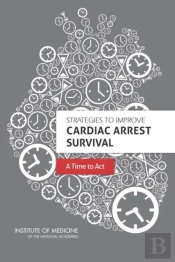 Strategies To Improve Cardiac Arrest Survival