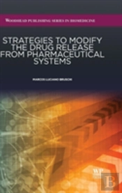 Strategies To Modify The Drug Release From Pharmaceutical Systems
