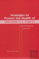 Strategies To Protect The Health Of Deployed U.S. Forces