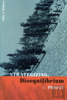 Strategizing, Disequilibrium, And Profit