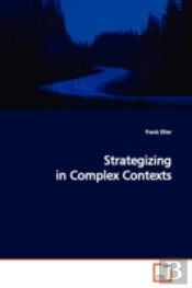 Strategizing In  Complex Contexts