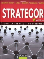 Strategor ; Toute La Stratégie D'Entreprise (6e Édition)