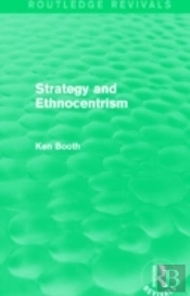 Strategy And Ethnocentrism (Routledge Revivals)