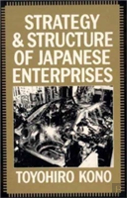 Bertrand.pt - Strategy And Structure Of Japanese Enterprises