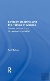 Strategy, Doctrine, And The Politics Of Alliance