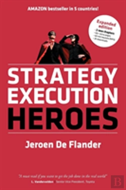 Bertrand.pt - Strategy Execution Heroes - Expanded Edition Business Strategy Implementation And Strategic Management Demystified