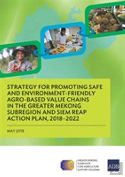 Bertrand.pt - Strategy For Promoting Safe And Environment-Friendly Agro-Based Value Chains In The Greater Mekong Subregion And Siem Reap Action Plan, 2018-2022