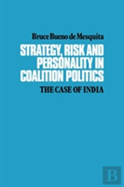 Strategy, Risk And Personality In Coalition Politics