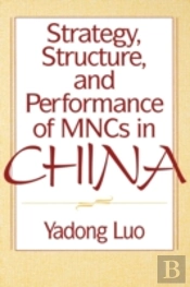 Strategy, Structure, And Performance Of Mncs In China