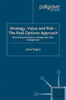 Strategy, Value And Risk - The Real Options Approach